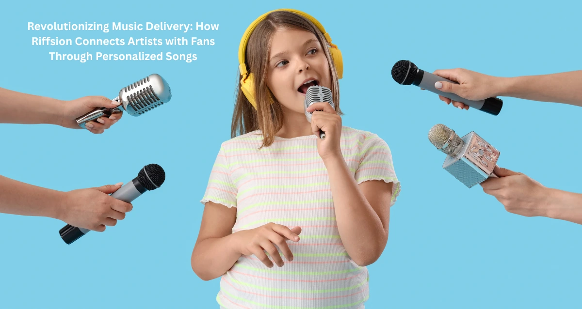Revolutionizing Music Delivery How Riffsion Connects Artists with Fans Through Personalized Songs